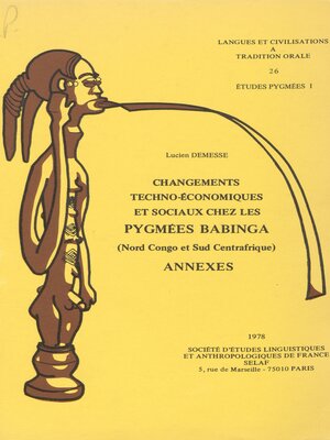 cover image of Changements techno-économiques et sociaux chez les Pygmées babinga (Nord Congo et Sud Centrafrique)